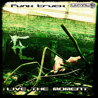 Funk Truck - Live The Moment [EP]