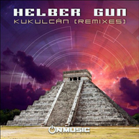 Helber Gun - Kukulcan (Remixes) [EP]
