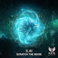 Ilai - Scratch The Noise [Single]