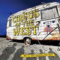 Circus of the West - We'll See Ourselves Out