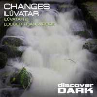 Changes - Iluvatar / Louder Than Words [Single]