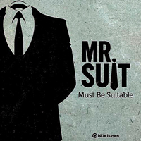 Mr. Suit - Must Be Suitable [EP]