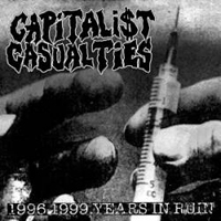 Capitalist Casualties - 1996-1999 Years In Ruin