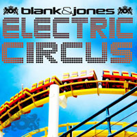 Blank & Jones - Electric Circus (10th Anniversary Mixes)