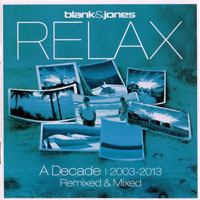 Blank & Jones - Relax: A Decade (Remixed & Mixed) 2003-2013, Vol. I (CD 1)