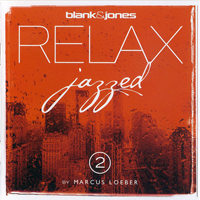 Blank & Jones - Relax Jazzed 2: by Marcus Loeber