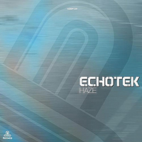 Echotek - Haze [EP]