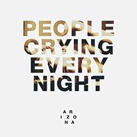 Arizona (USA) - People Crying Every Night (Single)