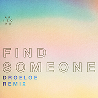 Arizona (USA) - Find Someone (Droeloe Remix)