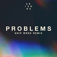 Arizona (USA) - Problems (Ship Wrek Remix)