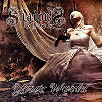 Shadows Black - Your World