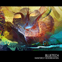Bluetech - Rainforest Reverberation