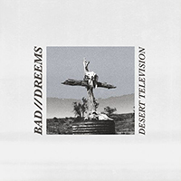 Bad//Dreems (AUS) - Desert Television (Single)