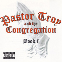 Pastor Troy - Book I (feat. Congregation)