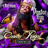 Pastor Troy - Crown Royal