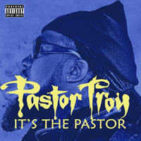 Pastor Troy - It`s The Pastor (Single)