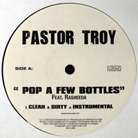 Pastor Troy - Pop A Few Bottles (12'' Single)
