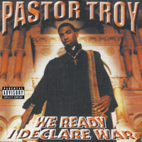 Pastor Troy - We Ready I Declare War (Reissue 2014)