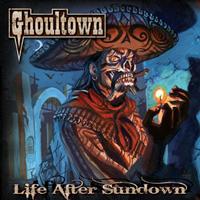 Ghoultown - Life After Sundown