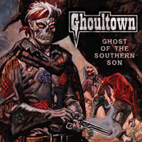 Ghoultown - Ghost Of The Southern Son