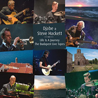 Djabe - Djabe & Steve Hackett - Life Is A Journey (The Budapest Live Tapes 2017) [Cd 1]