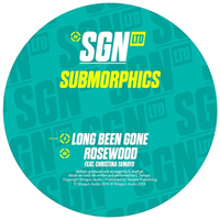 Submorphics - Long Been Gone / Rosewood