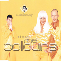 Masterboy - Show Me Colours (The Remixes Single)