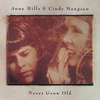 Hills, Anne - Never Grow Old (feat. Cindy Mangsen)