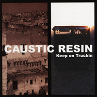 Caustic Resin - Keep On Truckin'