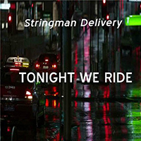 Stringman Delivery - Tonight We Ride