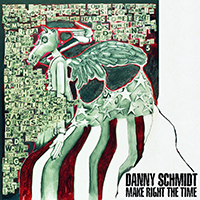 Schmidt, Danny - Make Right The Time
