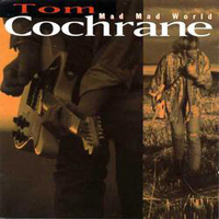 Cochrane, Tom - Mad Mad World