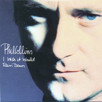 Phil Collins - I Wish It Would Rain Down (Single)