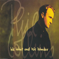 Phil Collins - We Wait And We Wonder (Single)
