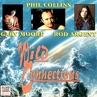 Phil Collins - Wild Connections (feat. Gary Moore and Rod Argent)
