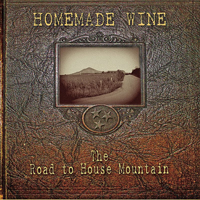 Homemade Wine - The Road To House Mountain