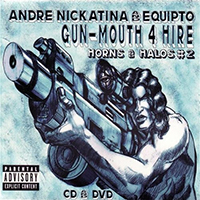 Andre Nickatina - Gun-Mouth 4 Hire: Horns and Halos #2 (feat. Equipto)