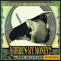 Andre Nickatina - Where's My Money? (mixtape)