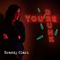 Brandy Clark - You're Drunk (Single)