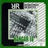 Robotiko Rejekto - Hangar 18 (Single)