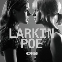 Larkin Poe - Reskinned