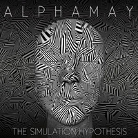 Alphamay - The Simulation Hypothesis