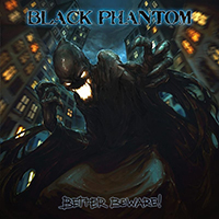 Black Phantom (ITA) - Better Beware!