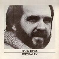 Bailey, Roy - Hard Times