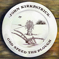Kirkpatrick, John - God Speed The Plough