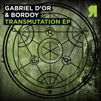 Gabriel D'Or & Bordoy - Transmutation (EP)
