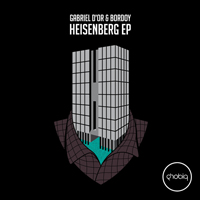 Gabriel D'Or & Bordoy - Heisenberg (EP)