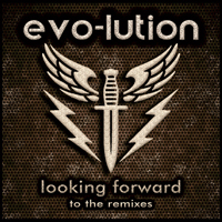 Evo-lution - Looking Forward to the Remixes