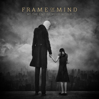 Frame Of Mind (DEU) - At The End Of Your World
