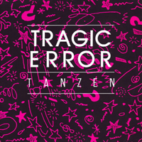 Tragic Error - Tanzen (SIngle)